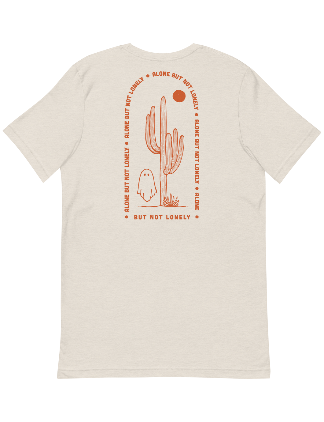 Alone But Not Lonely Unisex t-shirt | DUST